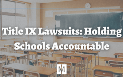 Title IX Lawsuits: Holding Schools Accountable for Sexual Abuse